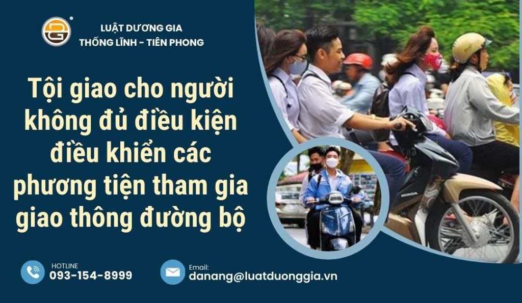 toi-giao-cho-nguoi-khong-du-dieu-kien-dieu-khien-cac-phuong-tien-tham-gia-giao-thong-duong-bo